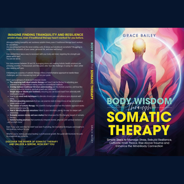 Body Wisdom Through Somatic Therapy